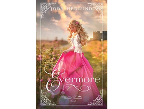 Livro Evermore The Lost Princesses de Jody Hedlund (Inglês)