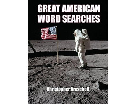 Livro Large Print Word Searches Great American Edition Volume 1 Great American Word Searches de Christopher Broschell (Inglês)