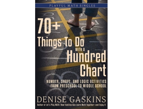 Livro 70 Things To Do With A Hundred Chart Number, Shape, And Logic Activities From Preschool To Middle School De Denise Gaskins (inglês)