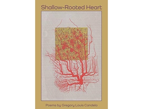 Livro Shallow-rooted Heart De Gregory Louis Candela (inglês)