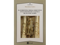 Livro El Subsistema Modal Subjuntivo En El Diálogo De La Lengua De Juan De Valdés de María Kítova-Vasíleva (Espanhol)