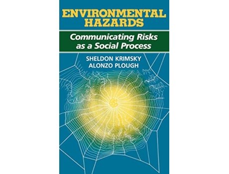 Livro Environmental Hazards Communicating Risks as a Social Process de Sheldon Krimsky Alonzo Plough (Inglês)