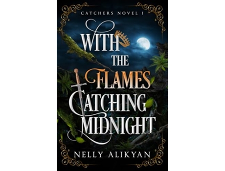 Livro With The Flames Catching Midnight catchers de Nelly Alikyan (Inglês)