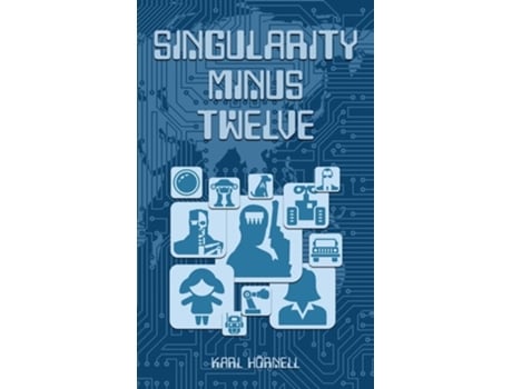 Livro Singularity Minus Twelve de Karl Hörnell (Inglês - Capa Dura)