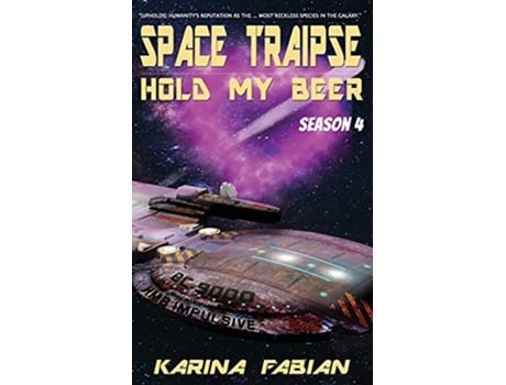 Livro Space Traipse Hold My Beer Season 4 de Karina Fabian (Inglês)