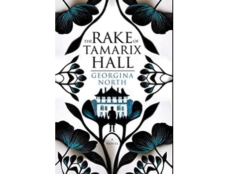 Livro The Rake of Tamarix Hall A Regency romance perfect for fans of Jane Austen Georgette Heyer and Julia Quinn de Georgina North (Inglês - Capa Dura)