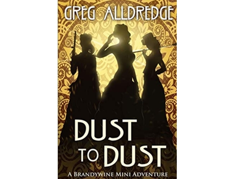 Livro Dust to Dust A Slaughter Sisters Adventure 2 Brandywine Mini Adventure de Greg Alldredge (Inglês)
