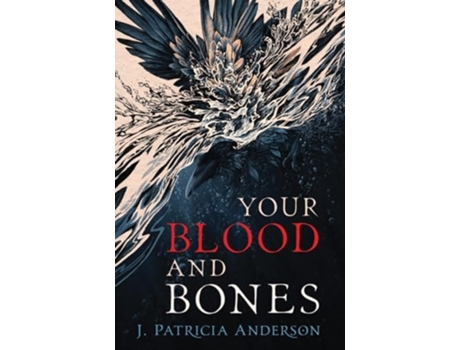 Livro Your Blood and Bones de J Patricia Anderson (Inglês - Capa Dura)