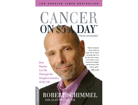 Livro Cancer on Five Dollars a Day (chemo not included): How Humor Got Me Through the Toughest Journey of My Life Robert Schimmel (Inglês)