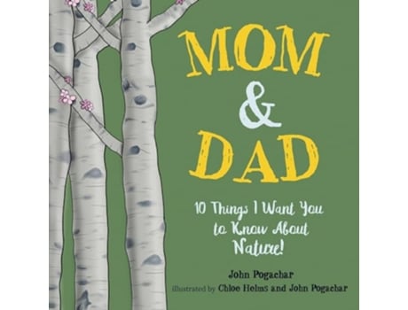 Livro Mom Dad 10 Things I Want You to Know About Nature de John Pogachar (Inglês)