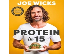 Livro Protein in 15 80 Delicious Recipes For Quick Tasty Unprocessed Meals de Joe Wicks (Inglês)