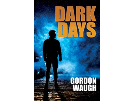 Livro Dark Days de Gordon Waugh (Inglês)