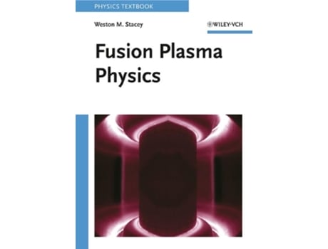 Livro Fusion Plasma Physics de Weston M Stacey (Inglês)