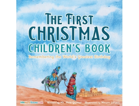 Livro The First Christmas Children's Book: Remembering the World's Greatest Birthday (Children Books about Life and Behavior) Mr. Nate Gunter (Inglês)
