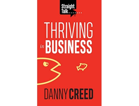Livro Straight Talk Thriving In Business de Danny Creed (Inglês)