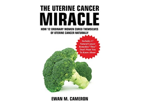 Livro The Uterine Cancer Miracle de Ewan Cameron (Inglês)