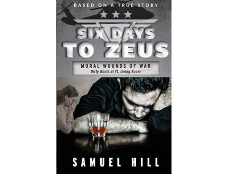 Livro Six Days To Zeus Moral Wounds Of War De Samuel Hill (inglês)