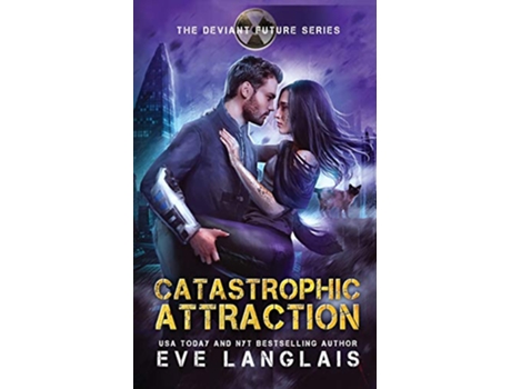 Livro Catastrophic Attraction The Deviant Future de Eve Langlais (Inglês)