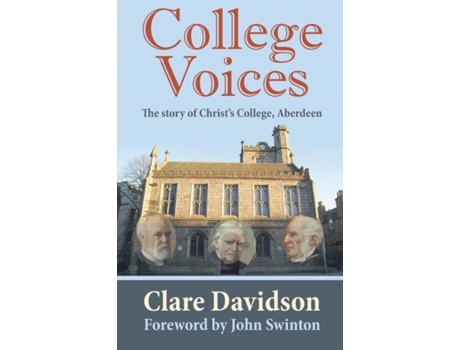 Livro College Voices: The story of Christ’s College, Aberdeen Clare Davidson (Inglês)