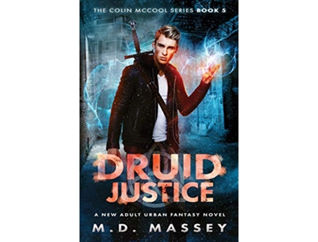 Livro Druid Justice A New Adult Urban Fantasy Novel Colin McCool Paranormal Suspense de Massey M D (Inglês)