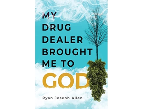 Livro My Drug Dealer Brought Me to God de Ryan Joseph Allen (Inglês)