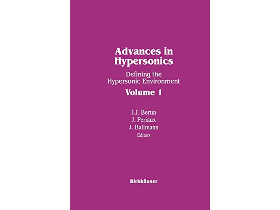 Livro Advances in Hypersonics Defining the Hypersonic Environment Volume 1 de BALLMAN BERTIN PERIAUX (Inglês)