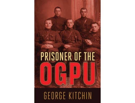 Livro Prisoner of the OGPU de George Kitchin (Inglês)