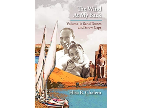 Livro The Wind at My Back Volume I Sand Dunes Snow Caps de Elisa B Chalem (Inglês)