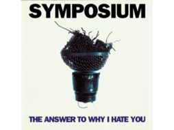 CD Symposium - The Answer To Why I Hate You