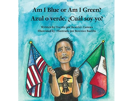 Livro Am I Blue or Am I Green Azul o verde ¿Cuál soy yo an award winning book de Beatrice Zamora (Inglês)