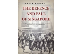 Livro The Defence and Fall of Singapore de Brian P Farrell (Inglês)