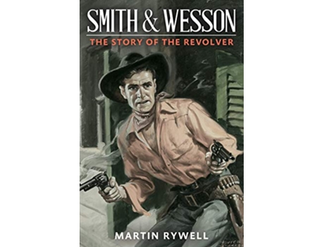 Livro Smith and Wesson de Martin Rywell (Inglês)