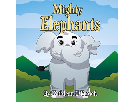Livro Mighty Elephants de Mrs Kathleen Uptegraff Frosch (Inglês)