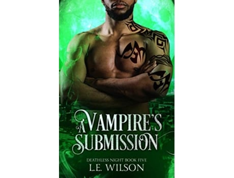 Livro A Vampires Submission Deathless Night Series de LE Wilson (Inglês)
