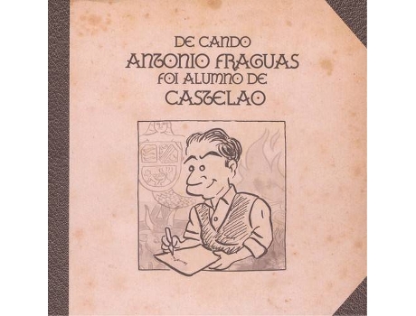 Livro De Cando Antonio Fraguas Foi Alumno De Castelao de Vários Autores