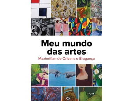 Livro Meu Mundo Das Artes De Maximillian De Orleans E Braga (português Do Brasil)