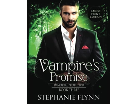 Livro Vampires Promise Large Print Edition A Steamy Paranormal Urban Fantasy Romance Immortal Protector de Stephanie Flynn (Inglês)