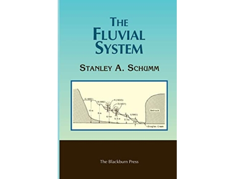 Livro The Fluvial System de Stanley A Schumm (Inglês)
