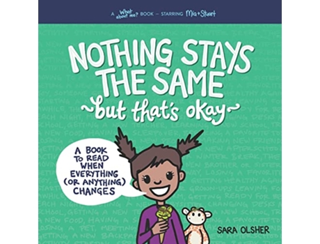 Livro Nothing Stays the Same but Thats Okay A Book to Read When Everything or Anything Changes de Sara Olsher (Inglês)