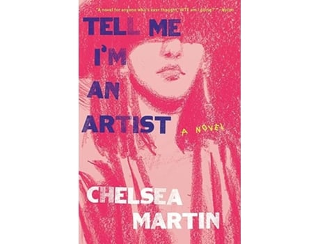 Livro Tell Me Im An Artist de Chelsea Martin (Inglês)