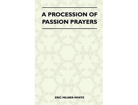 Livro A Procession Of Passion Prayers de Eric MilnerWhite (Inglês)