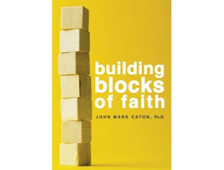 Livro Building Blocks of Faith de John Mark Caton (Inglês)