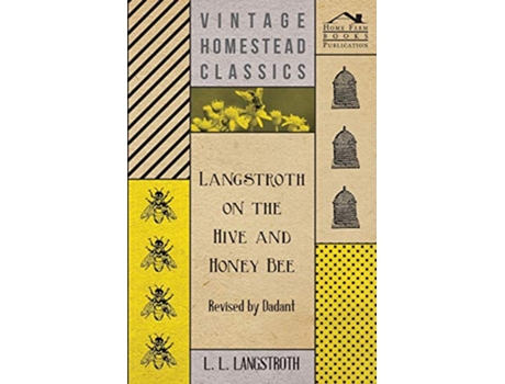 Livro Langstroth on the Hive and Honey Bee Revised by Dadant de Anon (Inglês)