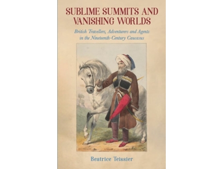 Livro Sublime Summits and Vanishing Worlds de Beatrice Teissier (Inglês)