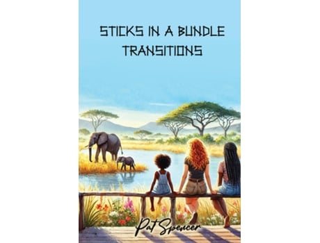 Livro Sticks in a Bundle Transitions de Pat Spencer (Inglês)