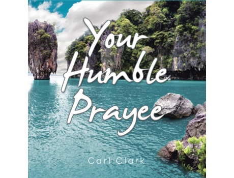 Livro Your Humble Prayee de Carl Clark (Inglês)