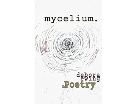 Livro mycelium xPoetry de debora Ewing (Inglês)