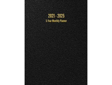 Livro 2021 2025 5Year Monthly Planner 60Month Calendar Black de I S Anderson (Inglês)