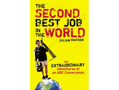 Livro SECOND BEST JOB IN THE WORLD de Julian Mather (Inglês)