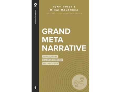 Livro Grand Metanarrative Gods Story as an Invitation to Theology Real Life Theology de Tony Twist e Mihai Malancea (Inglês)